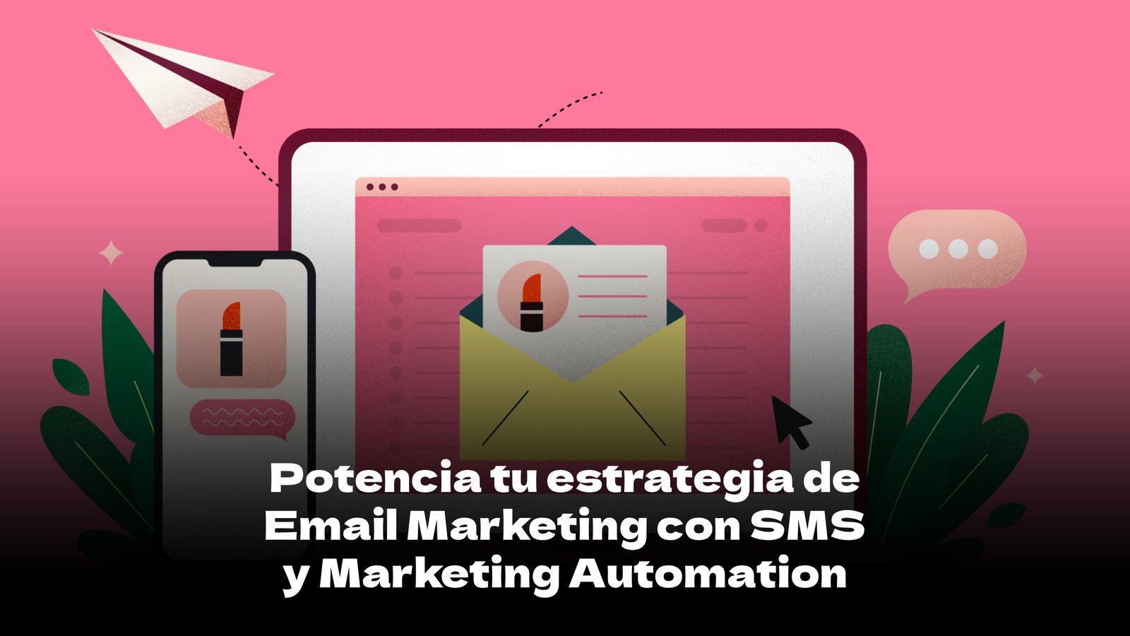 Potencia tu estrategia de Email Marketing con SMS y Marketing Automation