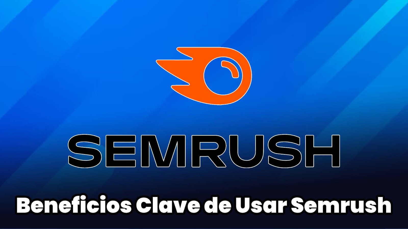 Beneficios de usar Semrush