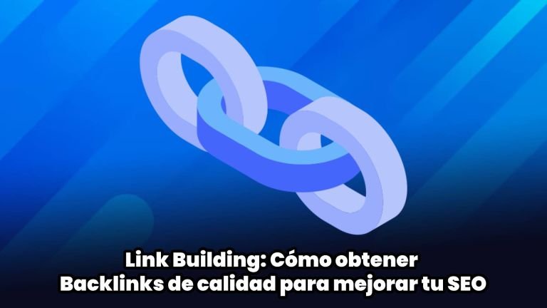 Link Building- Cómo obtener Backlinks de calidad para mejorar tu SEO